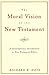 The Moral Vision of the New...