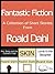 Fantastic Fiction: A Selection of Short Stories from Roald Dahl