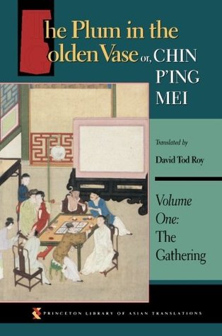 The Plum in the Golden Vase or, Chin P'ing Mei: Vol. One: The Gathering (Paperback)