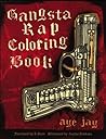 Gangsta Rap Coloring Book by Aye Jay