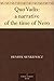 Quo Vadis: a narrative of the time of Nero