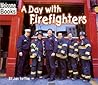 A Day With Firefighters (Welcome Books: Hard Work)