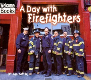A Day With Firefighters (Welcome Books: Hard Work)