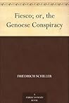 Fiesco; or, the G...