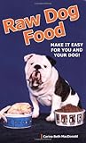 Raw Dog Food: Make It Easy for You and Your Dog