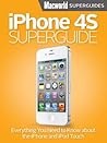 iPhone 4S Superguide (Macworld Superguides Book 35)