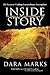 INSIDE STORY by Dara Marks INSIDE STORY by Dara Marks