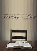 My Scripture Journal: Fearing the Lord