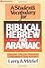 A Student's Vocabulary for Biblical Hebrew and Aramaic by Larry A. Mitchel