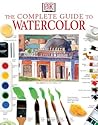 The Complete Guide to Watercolor