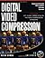 Digital Video Compression (with CD-ROM)