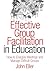 Effective Group Facilitation in Education: How to Energize Meetings and Manage Difficult Groups