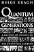 Quantum Generations: A Hist...
