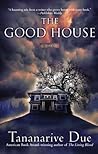 The Good House by Tananarive Due