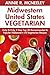 Only And Only 3 Steps Top 30 Most-Recommended & Most-Popular MIDWESTERN UNITED STATES VEGETARIAN Recipes For You And Your Family’s Health