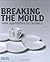 Breaking the Mould by Rob Barnard