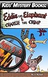 Kids' Mystery Books: Eddie the Elephant & Charlie the Chimp