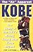 Kobe: The Story of the NBA's Rising Young Star Kobe Bryant – A Pro Player's Son Becomes the Lakers Force: Drive, Passion, and Hustle
