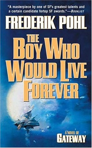The Boy Who Would Live Forever (Heechee Saga, #6)