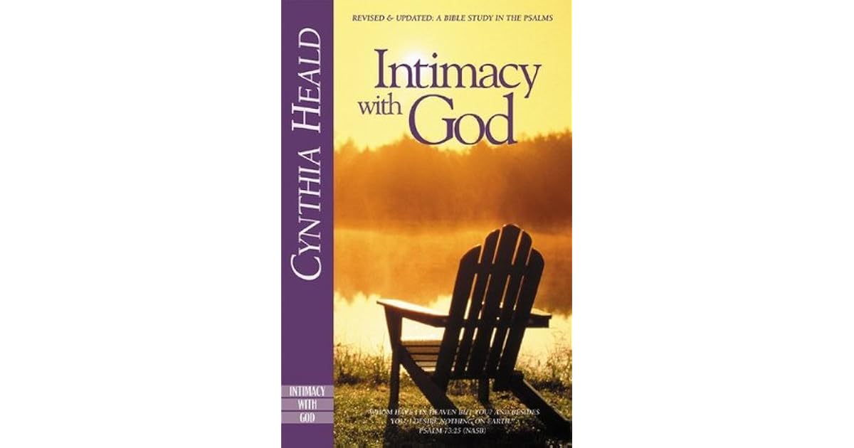 Intimacy with God Revised and Expanded A Bible Study in the Psalms by