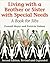 Living with a Brother or Sister with Special Needs by Donald J. Meyer
