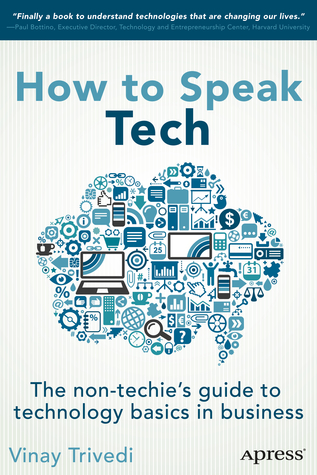 How to Speak Tech: The Non-Techie's Guide to Technology Basics in Business