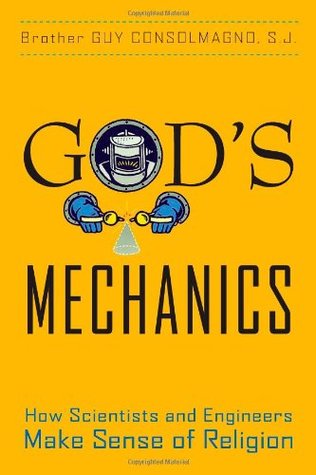 God's Mechanics: How Scientists and Engineers Make Sense of Religion (Hardcover)