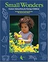 Small Wonders: Nature Education for Young Children