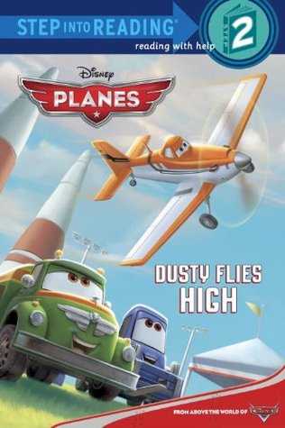 Dusty Flies High (Planes: Step into Reading Book)
