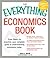 The Everything Economics Book: From theory to practice, your complete guide to understanding economics today (Everything® Series)