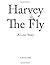 Harvey The Fly: A Love Story