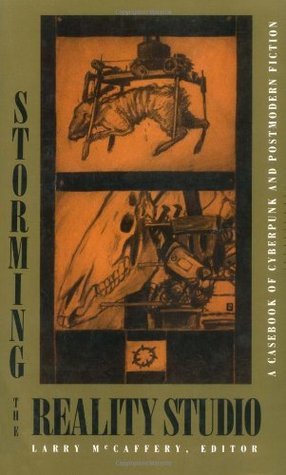 Storming the Reality Studio: A Casebook of Cyberpunk & Postmodern Science Fiction (Paperback)