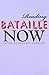 Reading Bataille Now