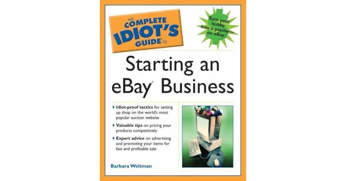 The Complete Idiot's Guide to Starting an Ebay Business by Barbara Weltman