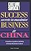 Success Secrets to Maximize Business in China (CULTURE SHOCK! SUCCESS SECRETS TO MAXIMIZE BUSINESS)