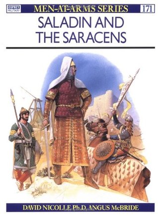 Saladin and the Saracens (Men-at-Arms, 171)