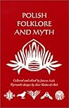 Polish Folklore and Myth Polish Folklore and Myth
