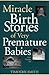 Miracle Birth Stories of Ve...