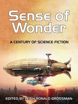 Sense of Wonder: A Century of Science Fiction (Kindle Edition)
