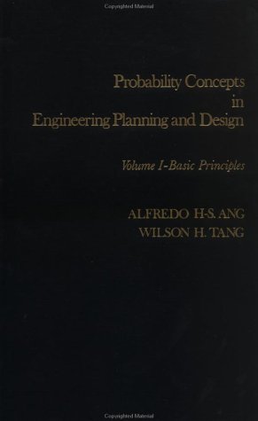 Probability Concepts in Engineering Planning and Design, Basic Principles (Volume 1)