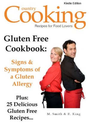Gluten Free Cookbook - Signs & Symptoms of a Gluten Allergy - Plus: 25 Delicious Gluten Free Recipes... (Kindle Edition)