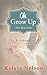 Oh Grow Up  (The Breakup Girl, #2)