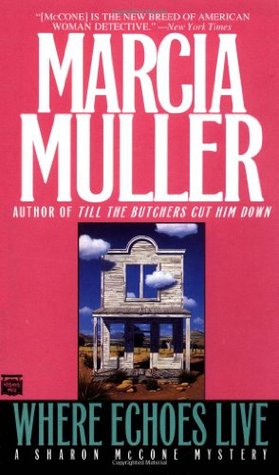 Where Echoes Live (Sharon McCone #11)