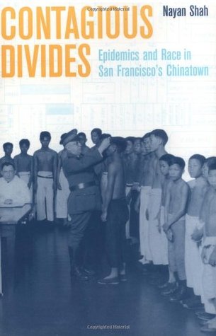 Contagious Divides: Epidemics and Race in San Francisco's Chinatown (Paperback)