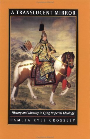Translucent Mirror: History and Identity in Qing Imperial Ideology (Paperback)