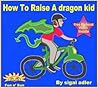 How To Raise A Dragon Kid by Sigal Adler
