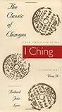 The Classic of Changes: A New Translation of the "I Ching" as Interpreted by Wang Bi
