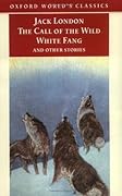 The Call of the Wild, White Fang and Other Stories