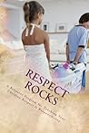 RESPECT ROCKS: A Behavior Program for Teaching Your Children Respect & Responsibility
