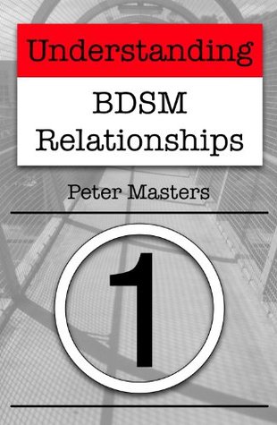 Understanding BDSM Relationships (Kindle Edition)